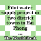 Pilot water supply project in two district towns in Hai Phong and Bac Ninh province: Feasibility study for lim town