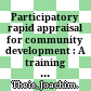 Participatory rapid appraisal for community development : A training manual based on experiences in the middle east and north Africa /