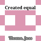 Created equal