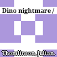 Dino nightmare /
