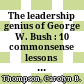 The leadership genius of George W. Bush : 10 commonsense lessons from the commander in chief /