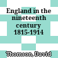 England in the nineteenth century 1815-1914