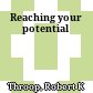 Reaching your potential