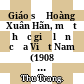 Giáo sư Hoàng Xuân Hãn, một học giả lớn của Việt Nam (1908 - 1996) /
