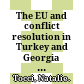 The EU and conflict resolution in Turkey and Georgia : Hindering EU potential through the political management of contractual relations /