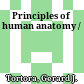 Principles of human anatomy /