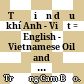 Từ điển dầu khí Anh - Việt = English - Vietnamese Oil and Gas Dictionary : Khoảng 28.000 thuật ngữ /