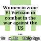 Women in zone VI Vietnam in combat in the war against the US 1954 - 1975