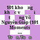 101 khoảng khắc về đại tướng Võ Nguyên Giáp (101 Moments of general Vo Nguyen Giap)