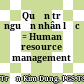 Quản trị nguồn nhân lực = Human resource management /