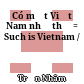 Có một Việt Nam như thế = Such is Vietnam /