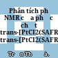 Phân tích phổ NMR của phức chất trans-[PtCI2(SAFROL)(PYRIĐIN)]và trans-[PtCI2(SAFROL)(QUINOLIN) /