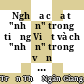 Nghĩa của từ "nhịn" trong tiếng Việt và chữ "nhịn" trong văn hóa ứng xử của người Việt / Trần Thị Ngân Giang.