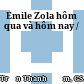 Emile Zola hôm qua và hôm nay /