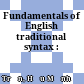 Fundamentals of English traditional syntax :