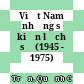 Việt Nam những sự kiện lịch sử (1945 - 1975)