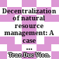Decentralization of natural resource management: A case study in the ca river basin of VietNam /