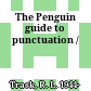 The Penguin guide to punctuation /