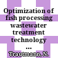 Optimization of fish processing wastewater treatment technology for energy recovery /
