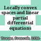 Locally convex spaces and linear partial differential equations /