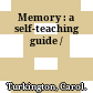Memory : a self-teaching guide /