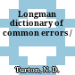 Longman dictionary of common errors /