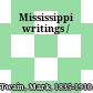 Mississippi writings /