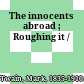 The innocents abroad ; Roughing it /