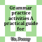 Grammar practice activities A practical guide for teacher