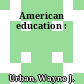 American education :