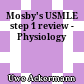Mosby's USMLE step 1 review - Physiology