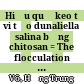 Hiệu quả keo tụ vi tảo dunaliella salina bằng chitosan = The flocculation efficiency of microalga dunaliella salina using chitosan