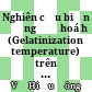 Nghiên cứu biến động độ hoá hồ (Gelatinization temperature) trên hạt gạo (Oryza sativa) /