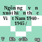 Ngôn ngữ văn xuôi hiện thực Việt Nam 1940 - 1945 /