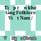 Tiếp cận kho tàng Folklore Việt Nam /