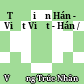 Từ điển Hán - Việt Việt - Hán /