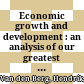 Economic growth and development : an analysis of our greatest economic achievements and our most exciting challenges /