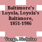 Baltimore's Loyola, Loyola's Baltimore, 1851-1986