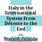 Italy in the International System from Détente to the End of the Cold War. 1st ed. 2018