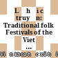 Lễ hội cổ truyền: Traditional folk Festivals of the Viet people of Norts