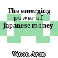 The emerging power of Japanese money