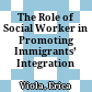 The Role of Social Worker in Promoting Immigrants’ Integration