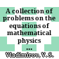 A collection of problems on the equations of mathematical physics with 4 illustrations