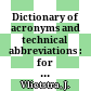 Dictionary of acronyms and technical abbreviations : for information and communication technologies and related areas /
