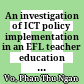 An investigation of ICT policy implementation in an EFL teacher education program in Vietnam Thesis: Doctor of Philosophy
