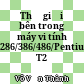 Thế giới bên trong máy vi tính 286/386/486/Pentium: T2