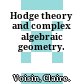 Hodge theory and complex algebraic geometry.