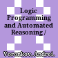 Logic Programming and Automated Reasoning /