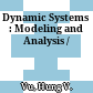 Dynamic Systems : Modeling and Analysis /