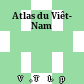 Atlas du Viêt- Nam